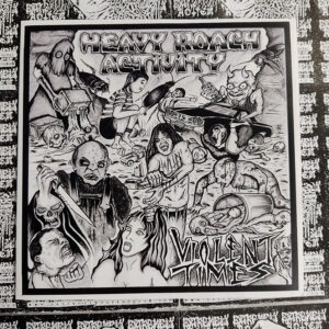 Heavy Roach Activity - "Violent Times" 7" EP (Black vinyl)