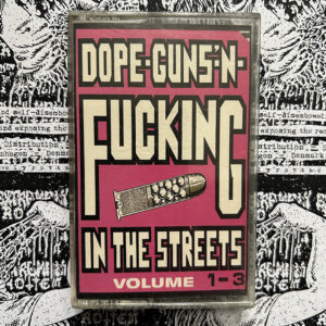V.A. - "Dope-Guns-'N-Fucking In The Streets Volume 1-3" MC (Second hand)